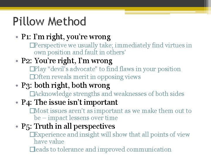 Pillow Method • P 1: I’m right, you’re wrong �Perspective we usually take; immediately