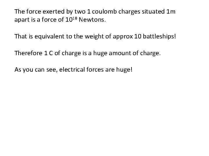 The force exerted by two 1 coulomb charges situated 1 m apart is a