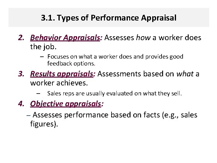 3. 1. Types of Performance Appraisal 2. Behavior Appraisals: Assesses how a worker does