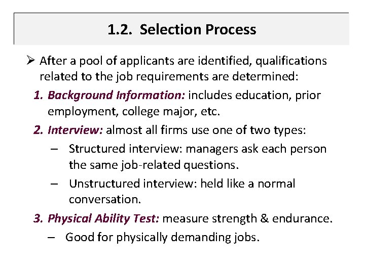 1. 2. Selection Process Ø After a pool of applicants are identified, qualifications related
