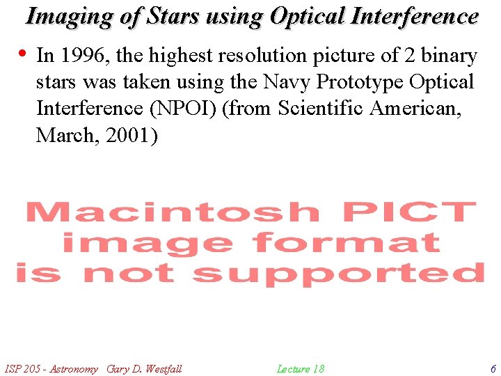 Imaging of Stars using Optical Interference • In 1996, the highest resolution picture of