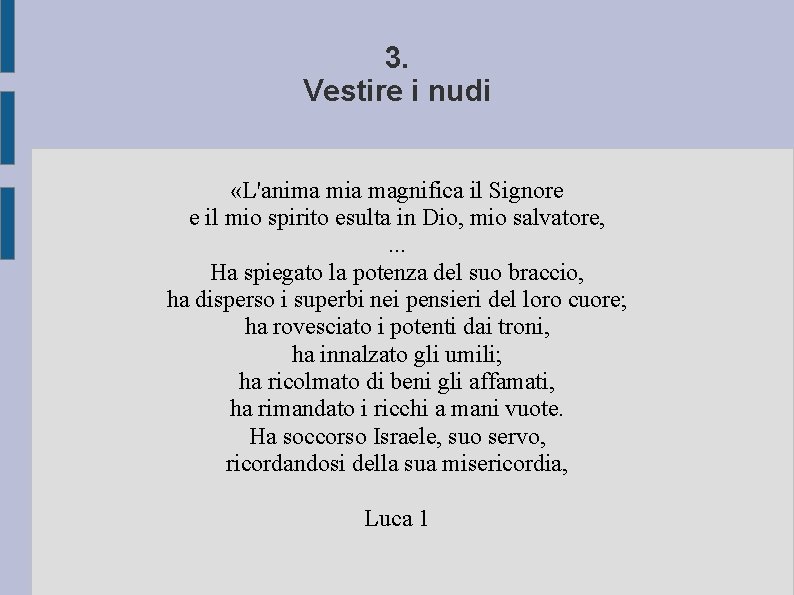 3. Vestire i nudi «L'anima mia magnifica il Signore e il mio spirito esulta