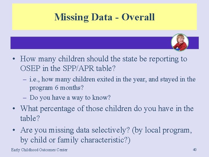 Missing Data - Overall • How many children should the state be reporting to