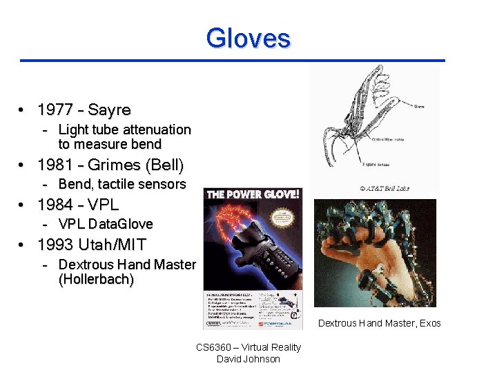 Gloves • 1977 – Sayre – Light tube attenuation to measure bend • 1981