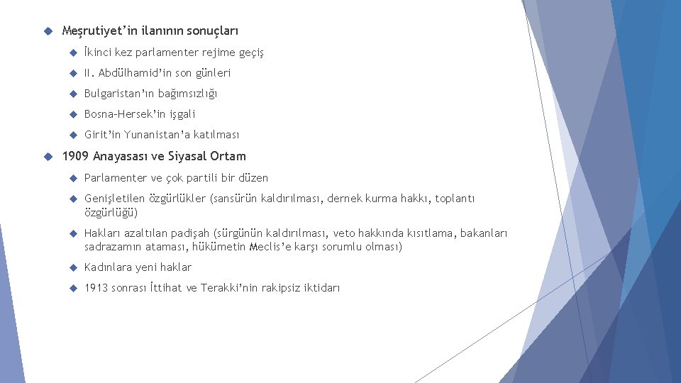 Meşrutiyet’in ilanının sonuçları İkinci kez parlamenter rejime geçiş II. Abdülhamid’in son günleri Bulgaristan’ın Meşrutiyet’in ilanının sonuçları İkinci kez parlamenter rejime geçiş II. Abdülhamid’in son günleri Bulgaristan’ın