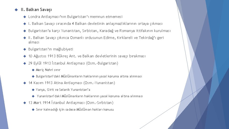 II. Balkan Savaşı Londra Antlaşması’nın Bulgaristan’ı memnun etmemesi I. Balkan Savaşı sırasında 4 II. Balkan Savaşı Londra Antlaşması’nın Bulgaristan’ı memnun etmemesi I. Balkan Savaşı sırasında 4
