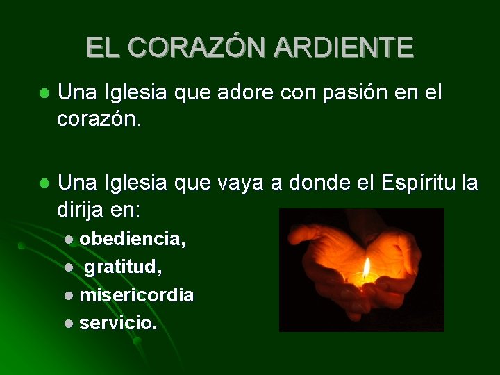 EL CORAZÓN ARDIENTE l Una Iglesia que adore con pasión en el corazón. l