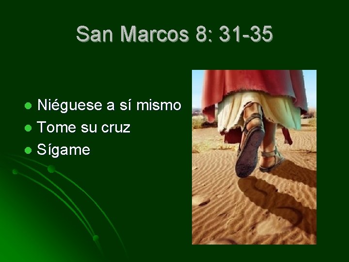 San Marcos 8: 31 -35 Niéguese a sí mismo l Tome su cruz l