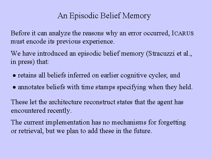 An Episodic Belief Memory Before it can analyze the reasons why an error occurred,