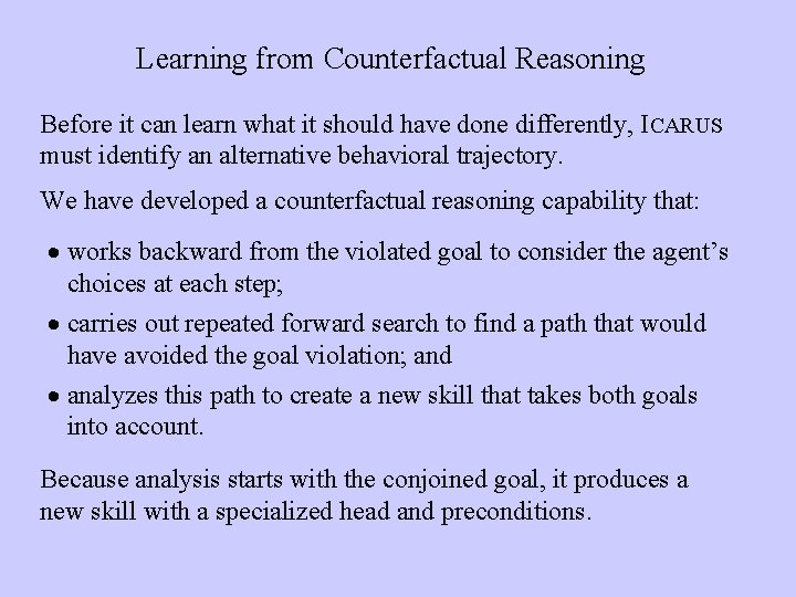 Learning from Counterfactual Reasoning Before it can learn what it should have done differently,