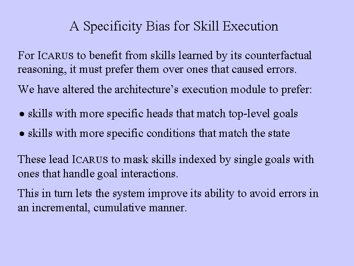 A Specificity Bias for Skill Execution For ICARUS to benefit from skills learned by