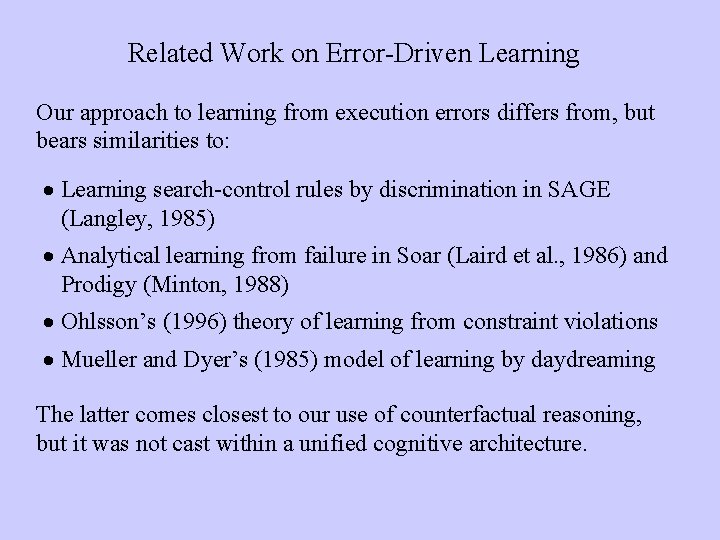 Related Work on Error-Driven Learning Our approach to learning from execution errors differs from,