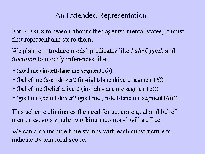 An Extended Representation For ICARUS to reason about other agents’ mental states, it must