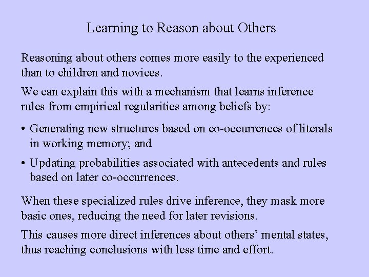 Learning to Reason about Others Reasoning about others comes more easily to the experienced