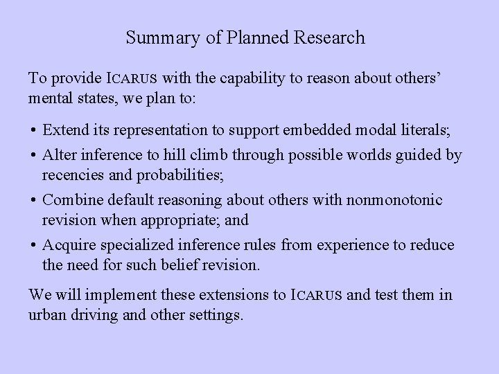 Summary of Planned Research To provide ICARUS with the capability to reason about others’