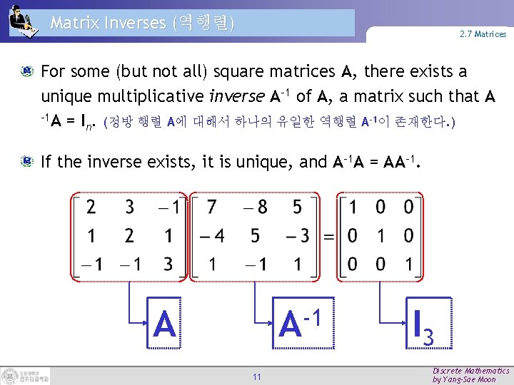 Matrix Inverses (역행렬) 2. 7 Matrices For some (but not all) square matrices A,