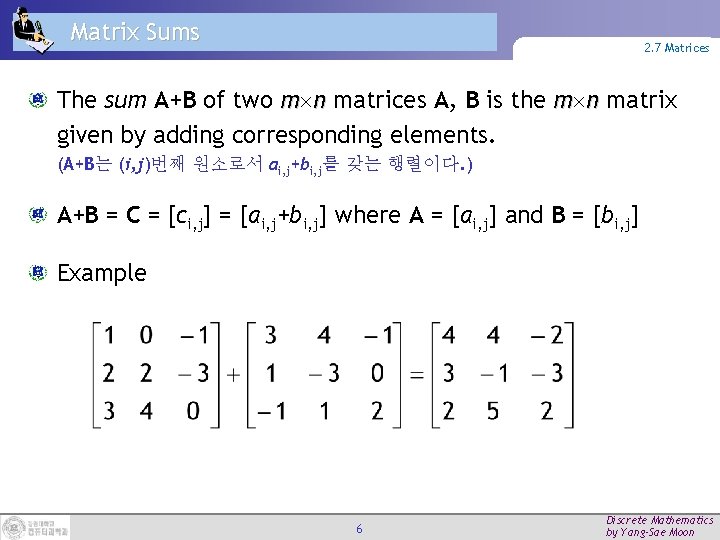 Matrix Sums 2. 7 Matrices The sum A+B of two m n matrices A,