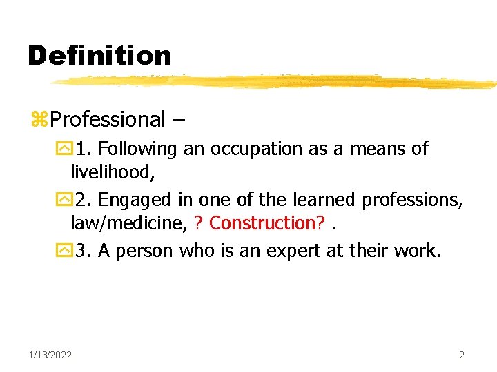 Definition z. Professional – y 1. Following an occupation as a means of livelihood, Definition z. Professional – y 1. Following an occupation as a means of livelihood,