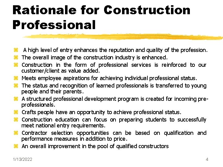 Rationale for Construction Professional z A high level of entry enhances the reputation and Rationale for Construction Professional z A high level of entry enhances the reputation and