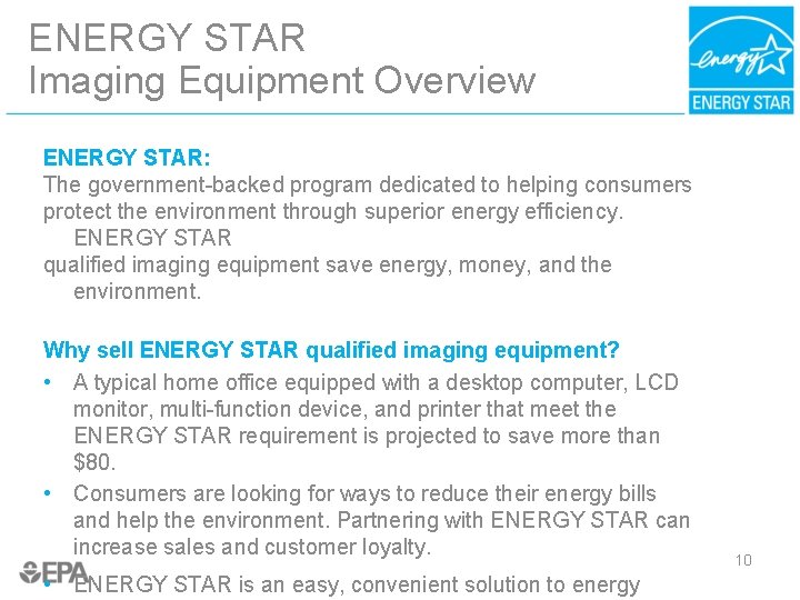 ENERGY STAR Imaging Equipment Overview ENERGY STAR: The government-backed program dedicated to helping consumers