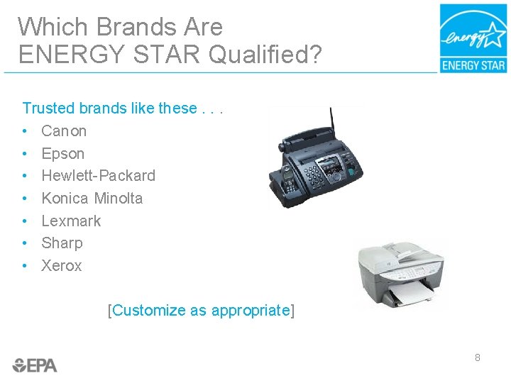 Which Brands Are ENERGY STAR Qualified? Trusted brands like these. . . • Canon