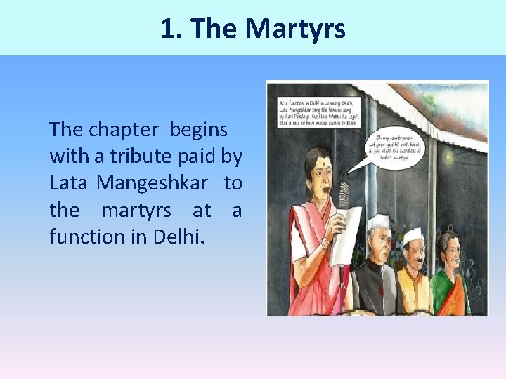 1. The Martyrs The chapter begins with a tribute paid by Lata Mangeshkar to