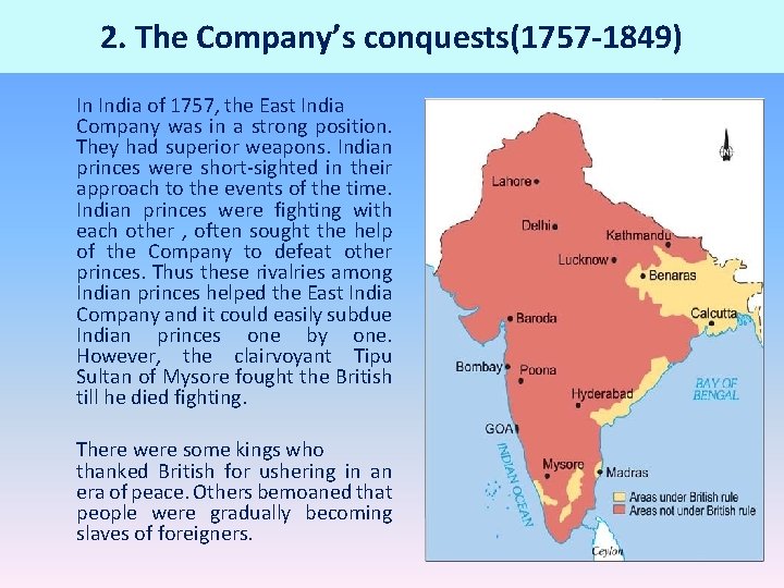 2. The Company’s conquests(1757 -1849) In India of 1757, the East India Company was