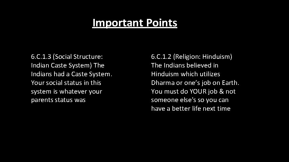 Important Points 6. C. 1. 3 (Social Structure: Indian Caste System) The Indians had Important Points 6. C. 1. 3 (Social Structure: Indian Caste System) The Indians had