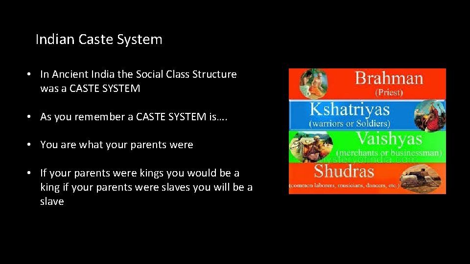 Indian Caste System • In Ancient India the Social Class Structure was a CASTE Indian Caste System • In Ancient India the Social Class Structure was a CASTE
