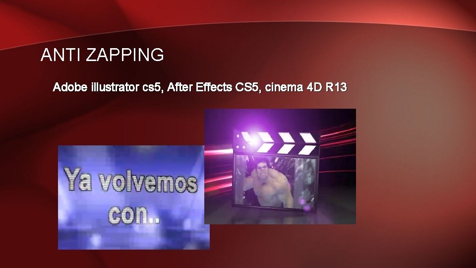 ANTI ZAPPING Adobe illustrator cs 5, After Effects CS 5, cinema 4 D R