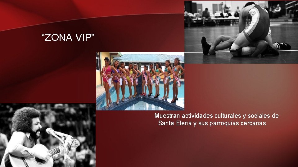 “ZONA VIP” Muestran actividades culturales y sociales de Santa Elena y sus parroquias cercanas.