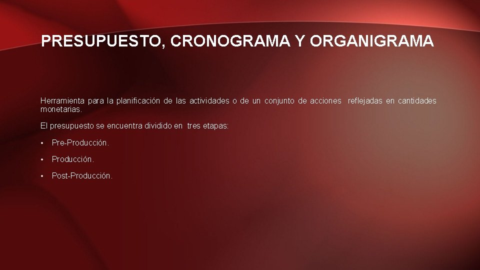 PRESUPUESTO, CRONOGRAMA Y ORGANIGRAMA Herramienta para la planificación de las actividades o de un