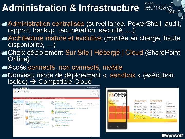 Administration & Infrastructure Administration centralisée (surveillance, Power. Shell, audit, rapport, backup, récupération, sécurité, …)