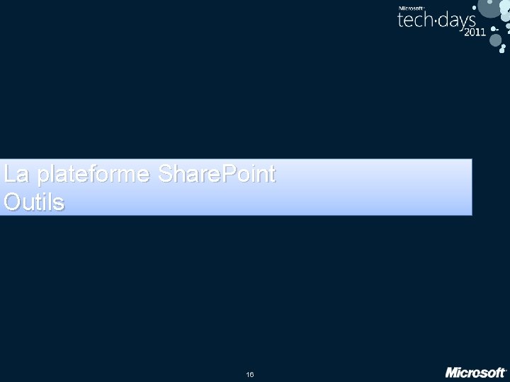 La plateforme Share. Point Outils 16 
