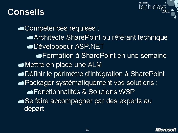 Conseils Compétences requises : Architecte Share. Point ou référant technique Développeur ASP. NET Formation