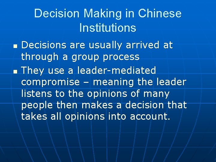 Decision Making in Chinese Institutions n n Decisions are usually arrived at through a