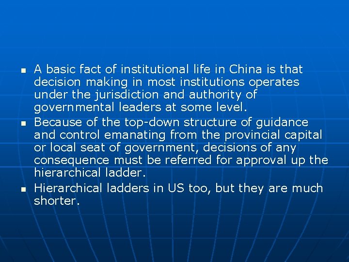 n n n A basic fact of institutional life in China is that decision