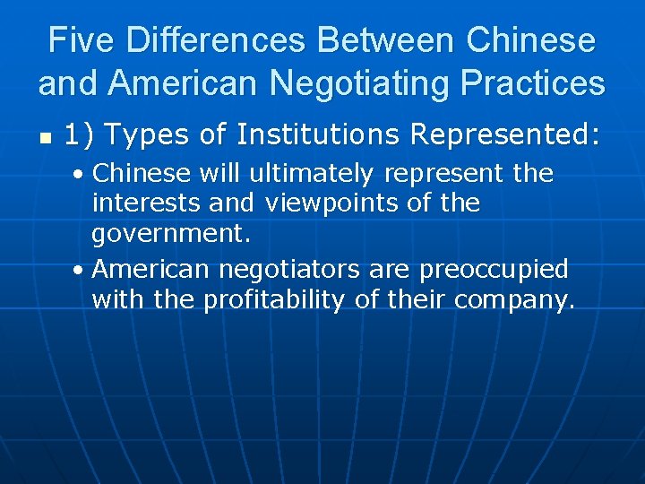 Five Differences Between Chinese and American Negotiating Practices n 1) Types of Institutions Represented: