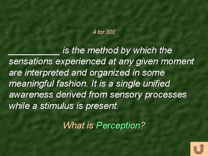 4 for 300 _____ is the method by which the sensations experienced at any