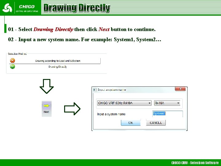 Drawing Directly 01 - Select Drawing Directly then click Next button to continue. 02 Drawing Directly 01 - Select Drawing Directly then click Next button to continue. 02