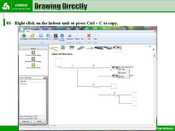 Drawing Directly 03 - Right click on the indoor unit or press Ctrl + Drawing Directly 03 - Right click on the indoor unit or press Ctrl +