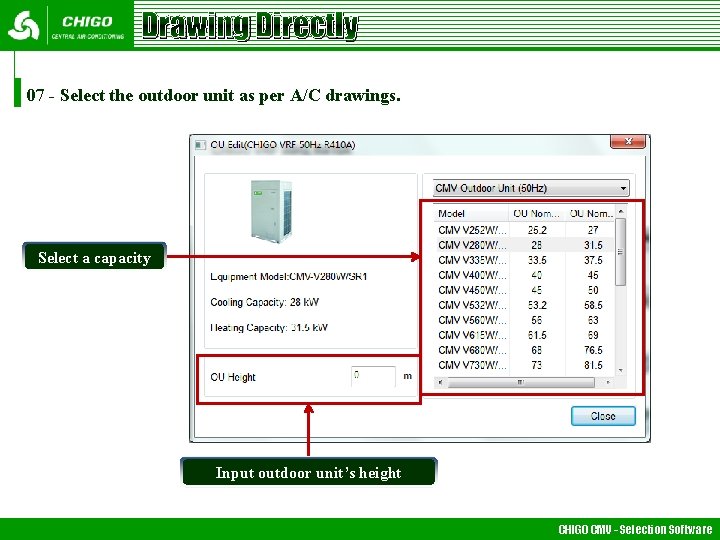 Drawing Directly 07 - Select the outdoor unit as per A/C drawings. Select a Drawing Directly 07 - Select the outdoor unit as per A/C drawings. Select a
