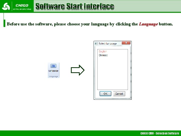 Software Start Interface Before use the software, please choose your language by clicking the Software Start Interface Before use the software, please choose your language by clicking the