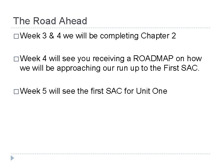 The Road Ahead � Week 3 & 4 we will be completing Chapter 2