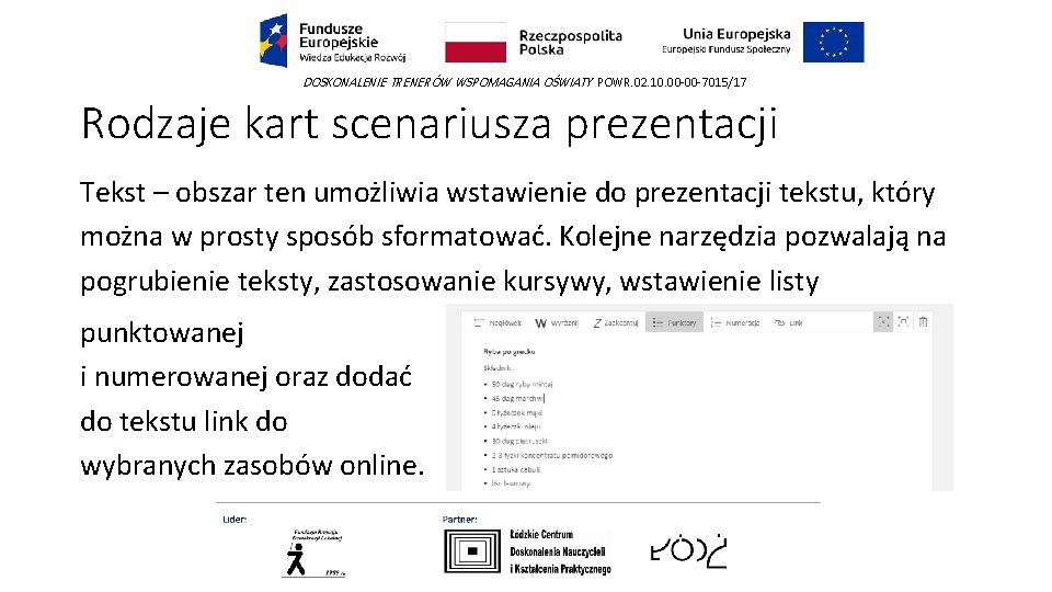 DOSKONALENIE TRENERÓW WSPOMAGANIA OŚWIATY POWR. 02. 10. 00 -00 -7015/17 Rodzaje kart scenariusza prezentacji