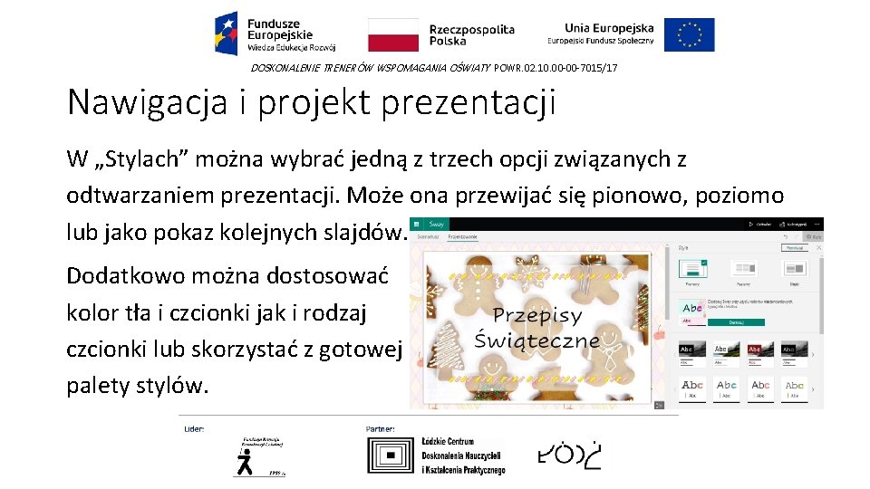 DOSKONALENIE TRENERÓW WSPOMAGANIA OŚWIATY POWR. 02. 10. 00 -00 -7015/17 Nawigacja i projekt prezentacji