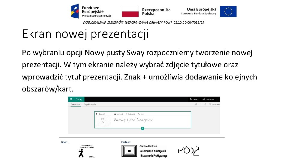 DOSKONALENIE TRENERÓW WSPOMAGANIA OŚWIATY POWR. 02. 10. 00 -00 -7015/17 Ekran nowej prezentacji Po