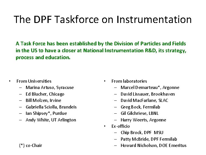 The DPF Taskforce on Instrumentation A Task Force has been established by the Division The DPF Taskforce on Instrumentation A Task Force has been established by the Division