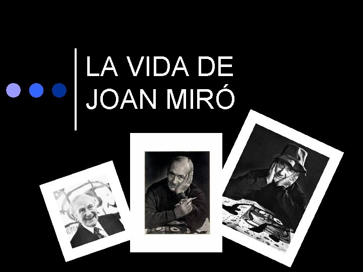 LA VIDA DE JOAN MIRÓ 