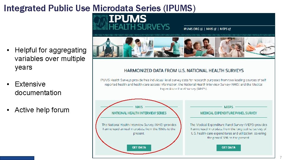 Integrated Public Use Microdata Series (IPUMS) • Helpful for aggregating variables over multiple years Integrated Public Use Microdata Series (IPUMS) • Helpful for aggregating variables over multiple years